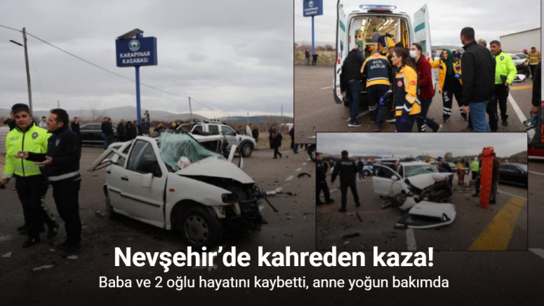 Nevşehir’de zincirleme kaza: Ölü sayısı 3’e yükseldi, 6 yaralı