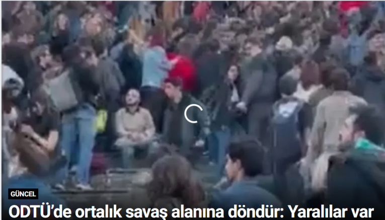ODTÜ’de ortalık savaş alanına döndür: Yaralılar var