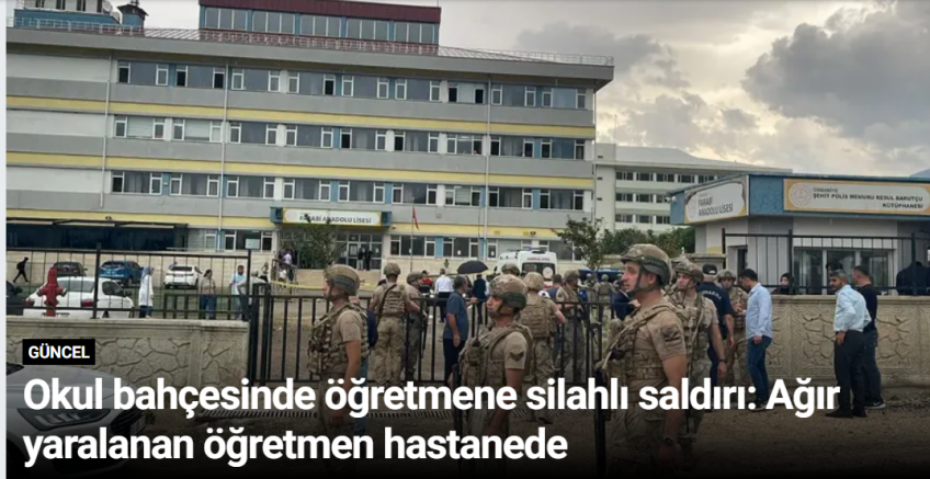 Okul bahçesinde öğretmene silahlı saldırı: Ağır yaralanan öğretmen hastanede