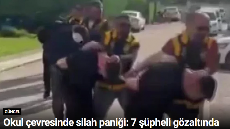 Okul çevresinde silah paniği: 7 şüpheli gözaltında