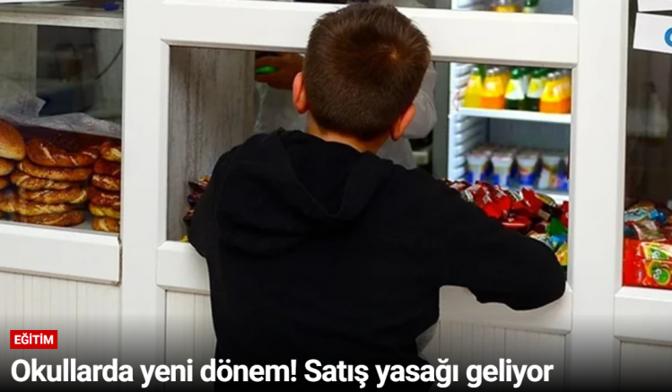 Okullarda yeni dönem! Satış yasağı geliyor