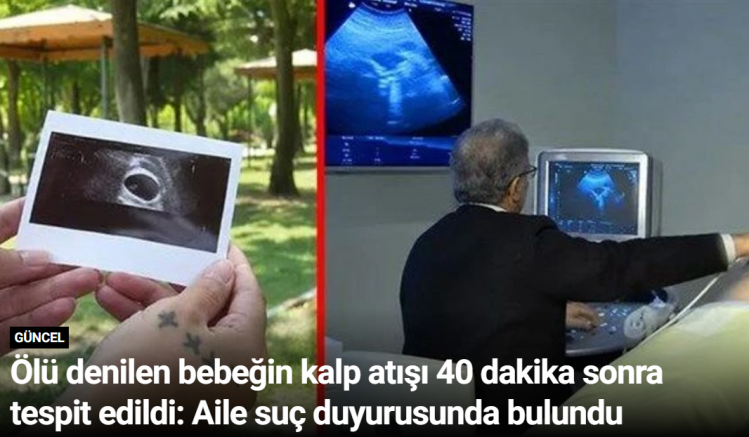 Ölü denilen bebeğin kalp atışı 40 dakika sonra tespit edildi: Aile suç duyurusunda bulundu