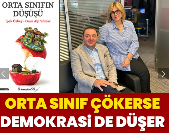 Orta sınıf çökerse demokrasi de düşer