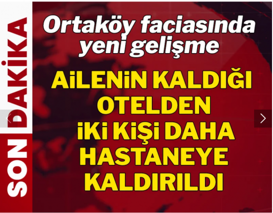 Ortaköy faciasında yeni gelişme: Otelden iki kişi daha hastanede!