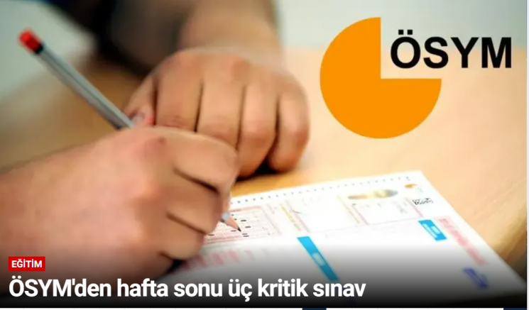 ÖSYM'den hafta sonu üç kritik sınav