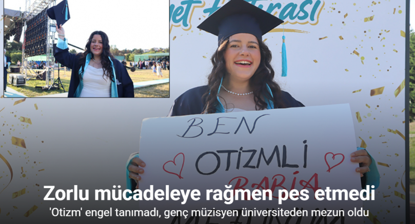 ’Otizm’ engel tanımadı, genç müzisyen üniversiteden mezun oldu