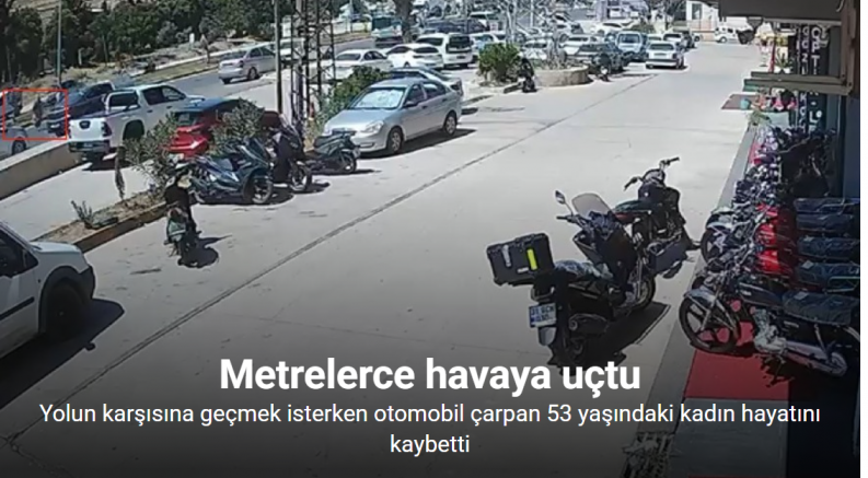 Otomobilin çarptığı kadın metrelerce havaya uçarak hayatını kaybetti