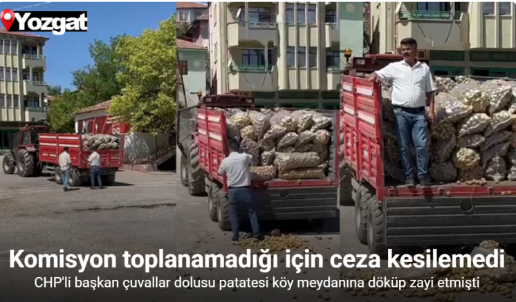 Patates şovu pahalıya patlayan başkana ceza komisyon toplanamadığı için kesilemiyor