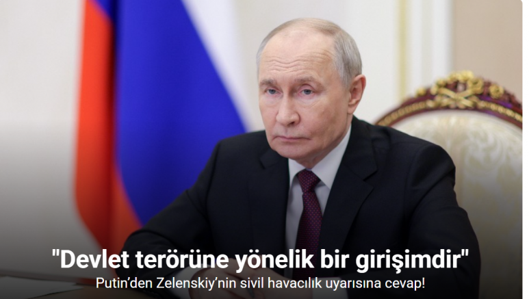 Putin’den Zelenskiy’nin sivil havacılık uyarısına yanıt: 