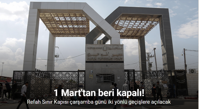 Refah Sınır Kapısı çarşamba günü iki yönlü geçişlere açılacak