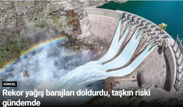 Rekor yağış barajları doldurdu, taşkın riski gündemde