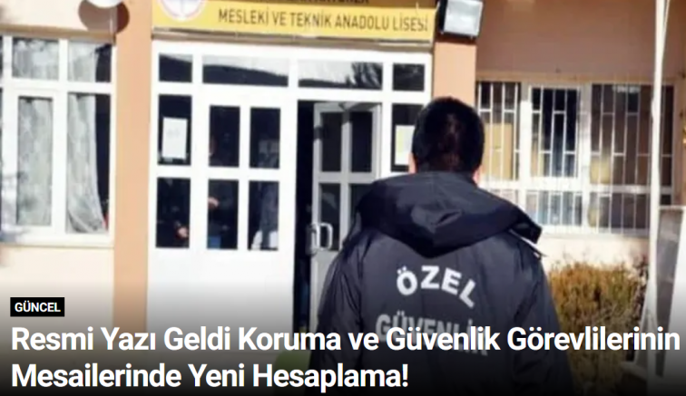 Resmi Yazı Geldi Koruma ve Güvenlik Görevlilerinin Mesailerinde Yeni Hesaplama!
