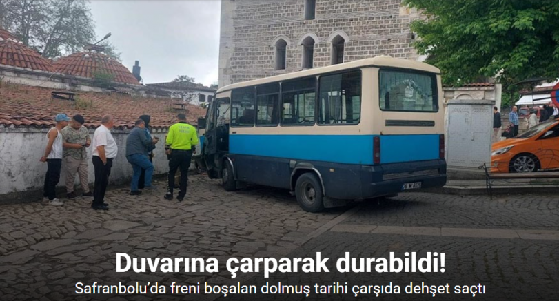 Safranbolu’da freni boşalan dolmuş tarihi çarşıda dehşet saçtı