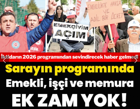 Sarayın programında emekli işçi ve memura ek zam yok!