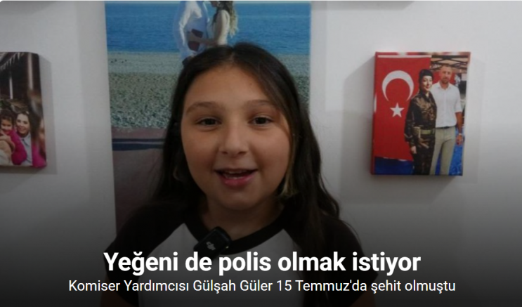Şehit Gülşah Güler’in adını taşıyan 10 yaşındaki yeğeni de polis olmak istiyor