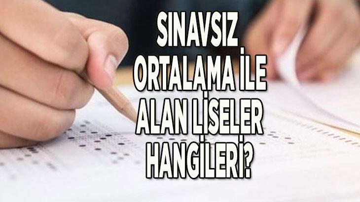 Sınavsız alan liseler hangileri 2021? OBP nedir ve Orta Öğretim Başarı Puanı ile alan liseler neler?