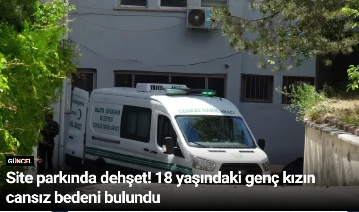 Site parkında dehşet! 18 yaşındaki genç kızın cansız bedeni bulundu