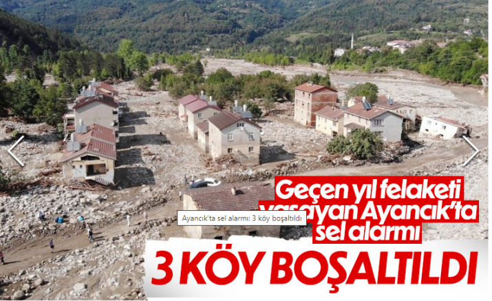 SON DAKİKA Ayancık'ta sel alarmı: 3 köy boşaltıldı