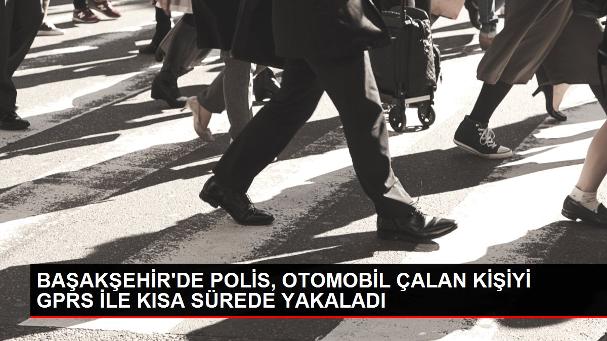 Son dakika: BAŞAKŞEHİR'DE POLİS, OTOMOBİL ÇALAN KİŞİYİ GPRS İLE KISA SÜREDE YAKALADI