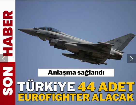 Son dakika... İmzalar atıldı, Türkiye 44 Eurofighter alacak