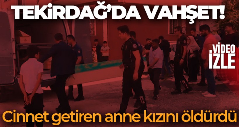 SON DKİKA Tekirdağ'da vahşet: 6 yaşındaki kızını bıçaklayarak öldürdü