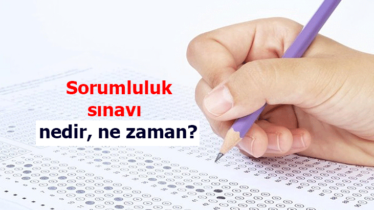 Sorumluluk sınavı nedir, ne zaman 2021? Sorumluluk sınavı konuları neler, sonuçları ne zaman açıklanacak?