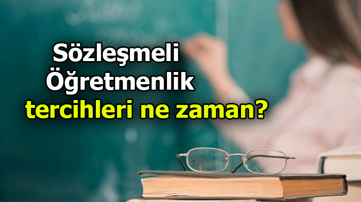 Sözleşmeli öğretmenlik tercihleri ne zaman 2021? Sözleşmeli öğretmenlik atamaları ne zaman yapılacak?