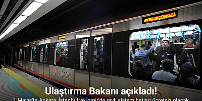 1 Mayıs’ta Ankara, İstanbul ve İzmir’de raylı sistem hatları ücretsiz olacak