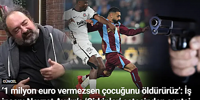 1 milyon euro vermezsen çocuğunu öldürürüz’: İş insanı Nevzat Aydın’a ‘Çirkinler’ çetesinden şantaj