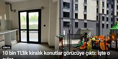 10 bin TL'lik kiralık konutlar görücüye çıktı: İşte o evler