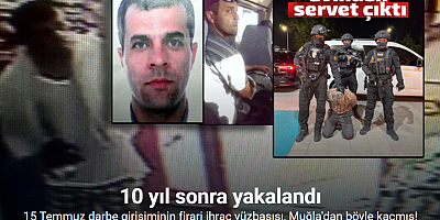 10 yıl saklanan darbeci Karatepe Muğla’dan böyle kaçmıştı