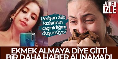 14 yaşındaki kızlarından 5 gündür haber alamayan ailesi perişan oldu