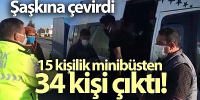 15 kişilik minibüsten 34 kişi çıktı