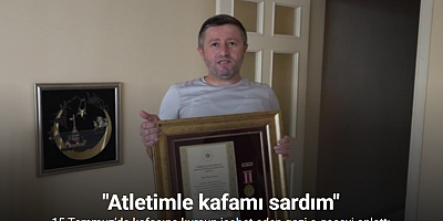 15 Temmuz’da kafasına kurşun isabet eden gazi o geceyi anlattı