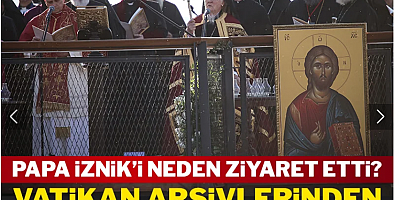 1700 yıldır saklanan sır ne? Papa Leo İznik'i neden ziyaret etti? Vatikan arşivlerinden sızan kehanet ne?