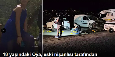 18 yaşındaki Oya, eski nişanlısı tarafından karnındaki bebeğiyle öldürüldü