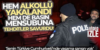 2.17 promil alkollü yakalandı, 'Senin Türkiye Cumhuriyeti'nde yaşama şansın yok' dedi