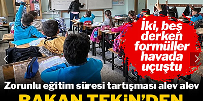 2 formül, 5 formül derken zorunlu eğitim süresi tartışması alev alev: Bakan Tekin’den dikkat çeken sözler!