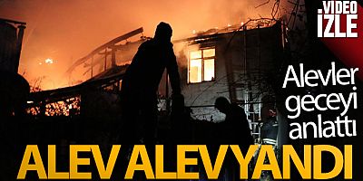 2 katlı ahşap ev alev alev yandı!