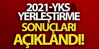 2021-YKS yerleştirme sonuçları açıklandı! | YKS tercih sonuçları son dakika
