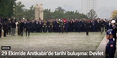 29 Ekim’de Anıtkabir’de tarihi buluşma: Devlet erkanı törende