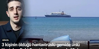 3 kişinin öldüğü hantavirüslü gemide ünlü Youtuber Ruhi Çenet kabusu yaşadı: “Çok ucuz kurtuldum”