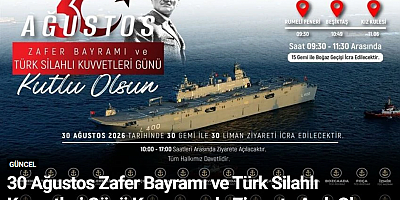 30 Ağustos Zafer Bayramı ve Türk Silahlı Kuvvetleri Günü Kapsamında Ziyarete Açık Olan Savaş Gemileri Belli Oldu