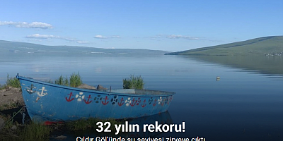32 yılın rekoru: Çıldır Göl’ünde su seviyesi zirveye çıktı