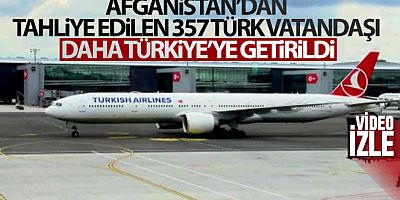 357 Türk vatandaşı daha Türkiye'ye getirildi!