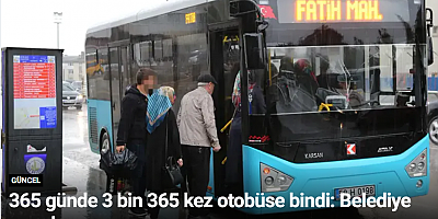 365 günde 3 bin 365 kez otobüse bindi: Belediye uyardı