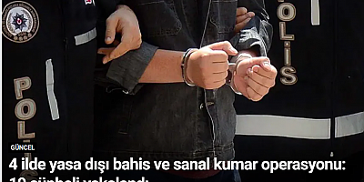 4 ilde yasa dışı bahis ve sanal kumar operasyonu: 19 şüpheli yakalandı