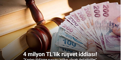 4 milyon TL’lik rüşvet iddiası: 