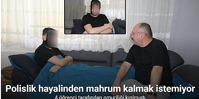 4 öğrenci tarafından omuriliği kırılan çocuk, polislik hayalinden mahrum kalmak istemiyor