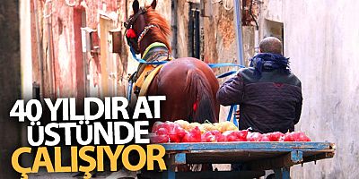 40 yıldır at üstünde çalışıyor